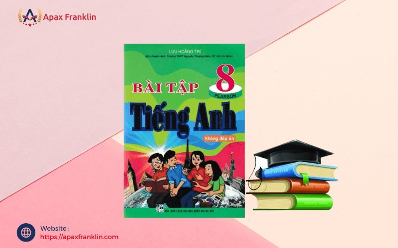 bài tập tiếng anh 8 lưu hoằng trí, bai tap tieng anh 8 luu hoang tri